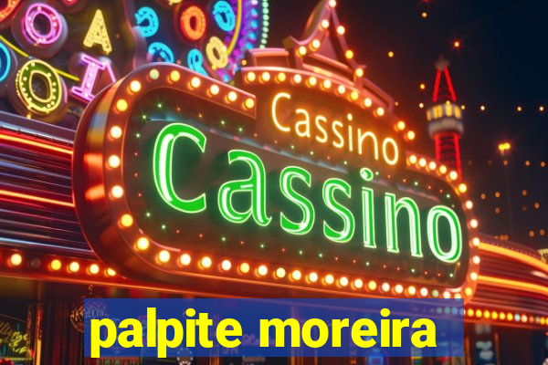 palpite moreira